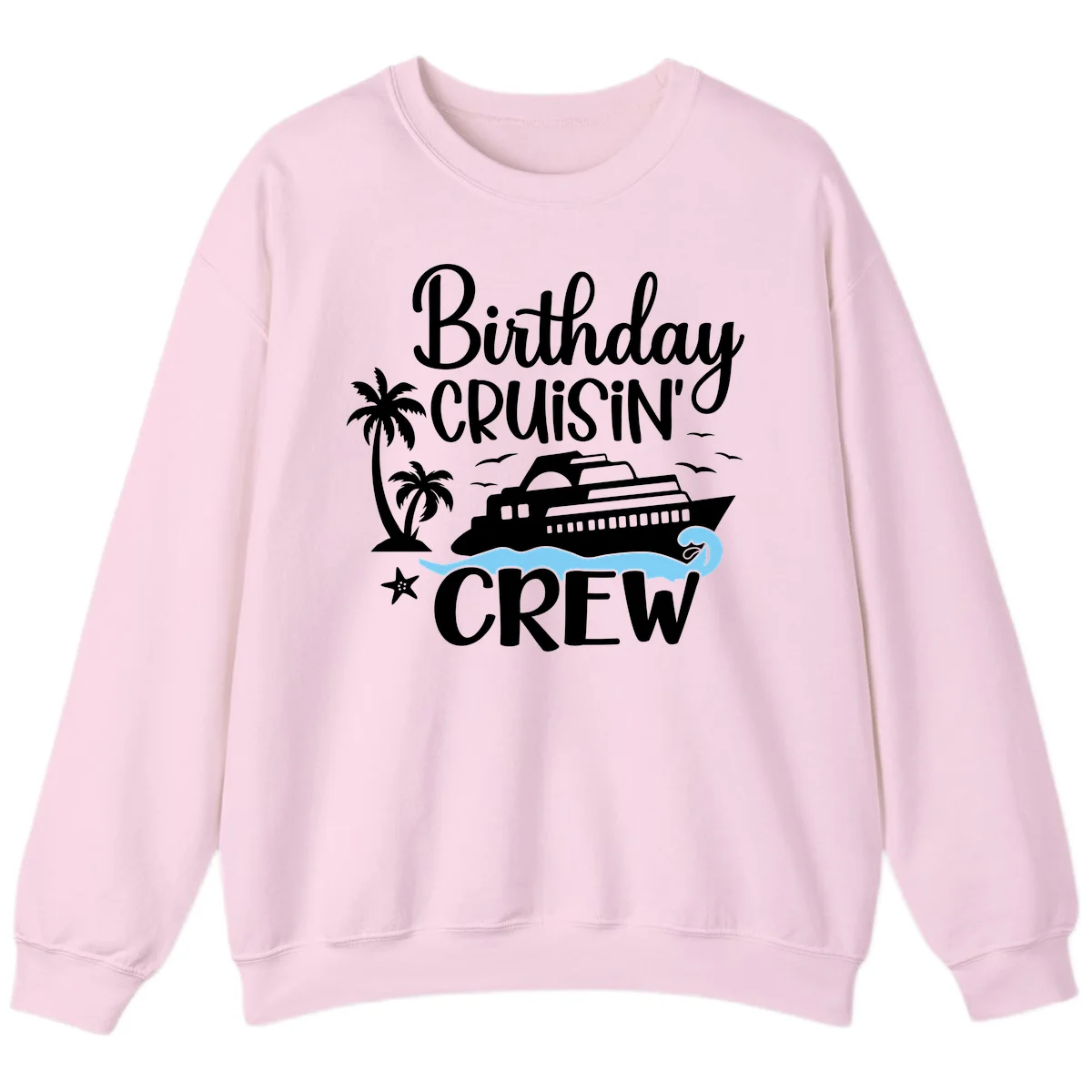 Birthday Cruisin' Crew Sweatshirt in Light Pink