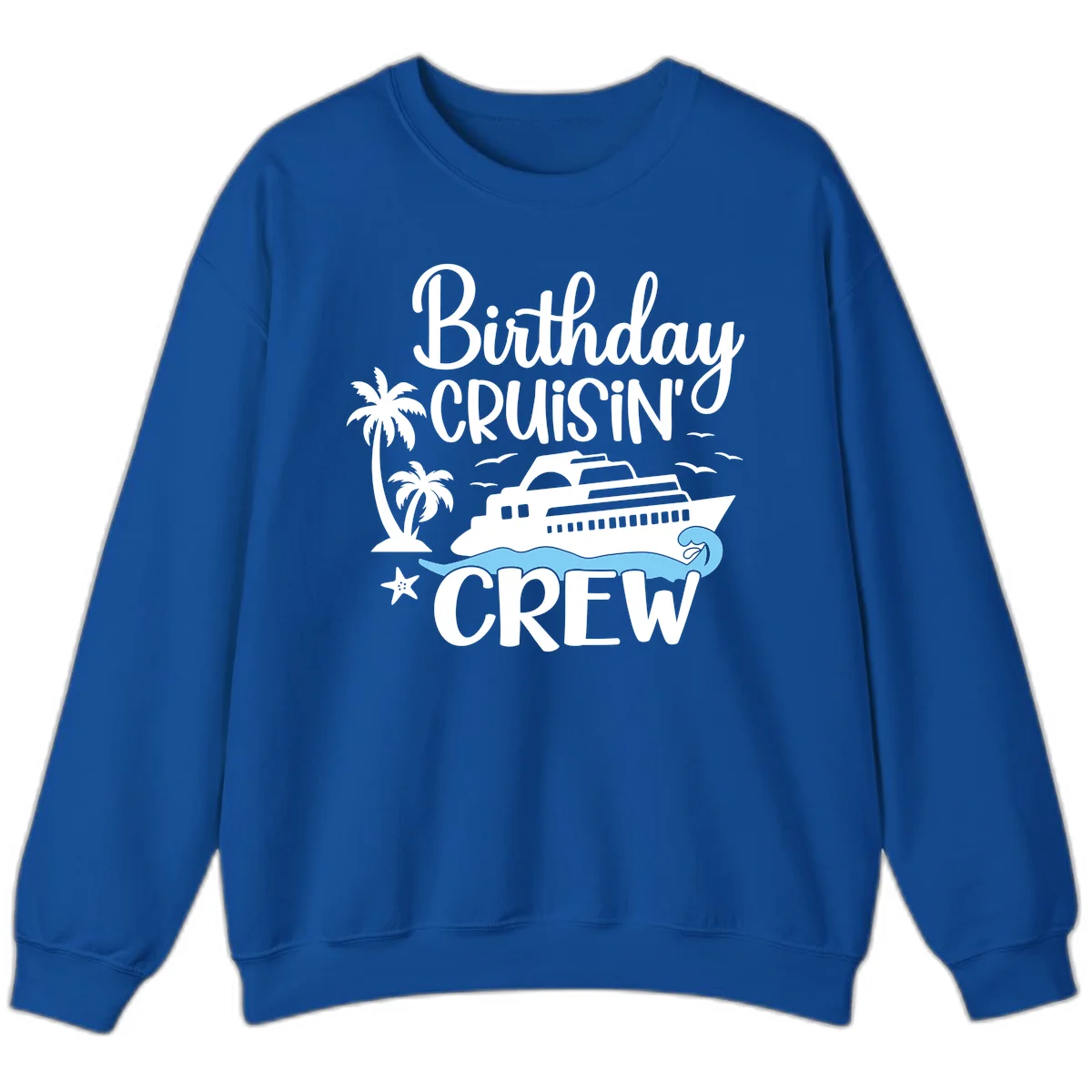 Birthday Cruisin' Crew Sweatshirt in Royal