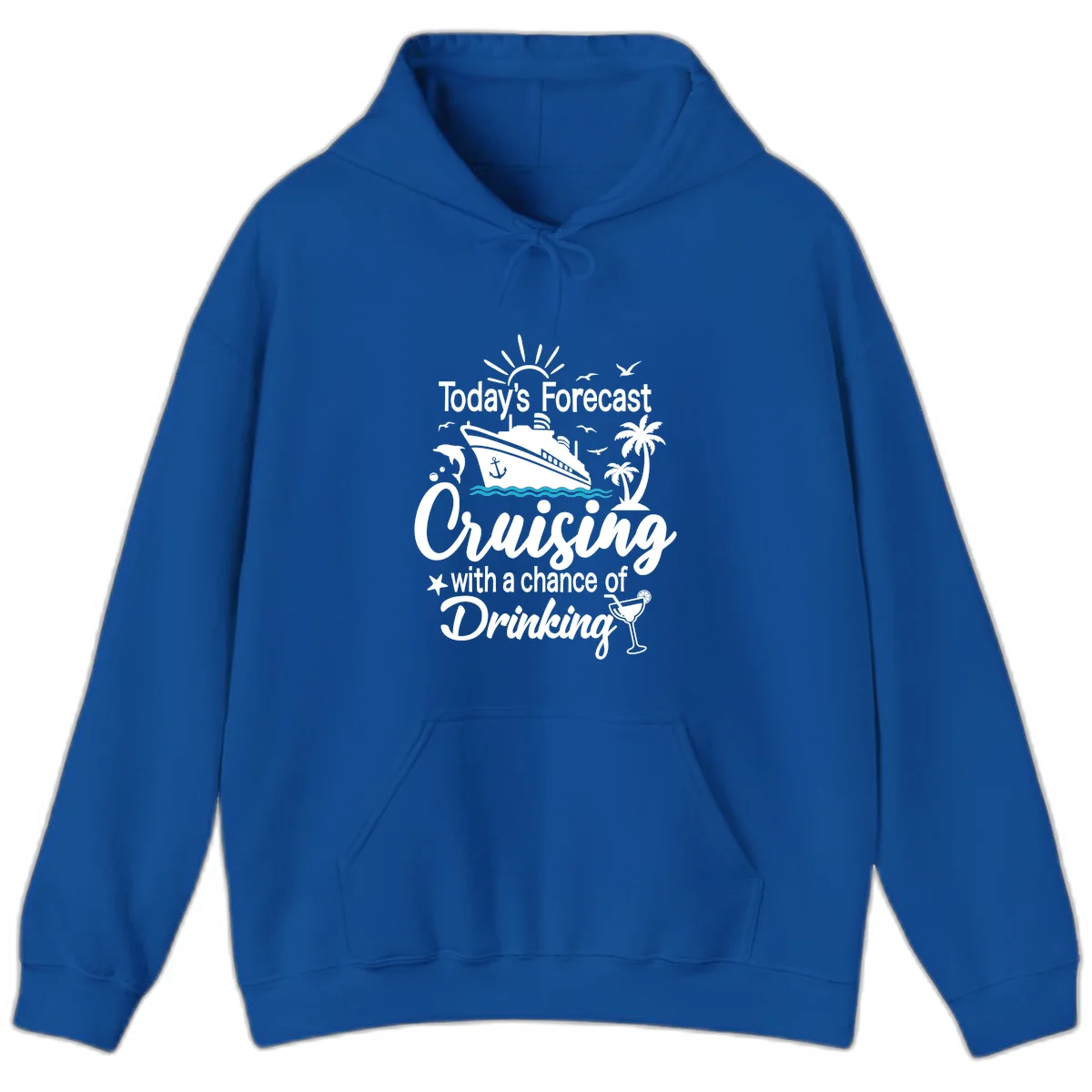 Today's Forecast Cruising With Drinking Hoodie in Royal