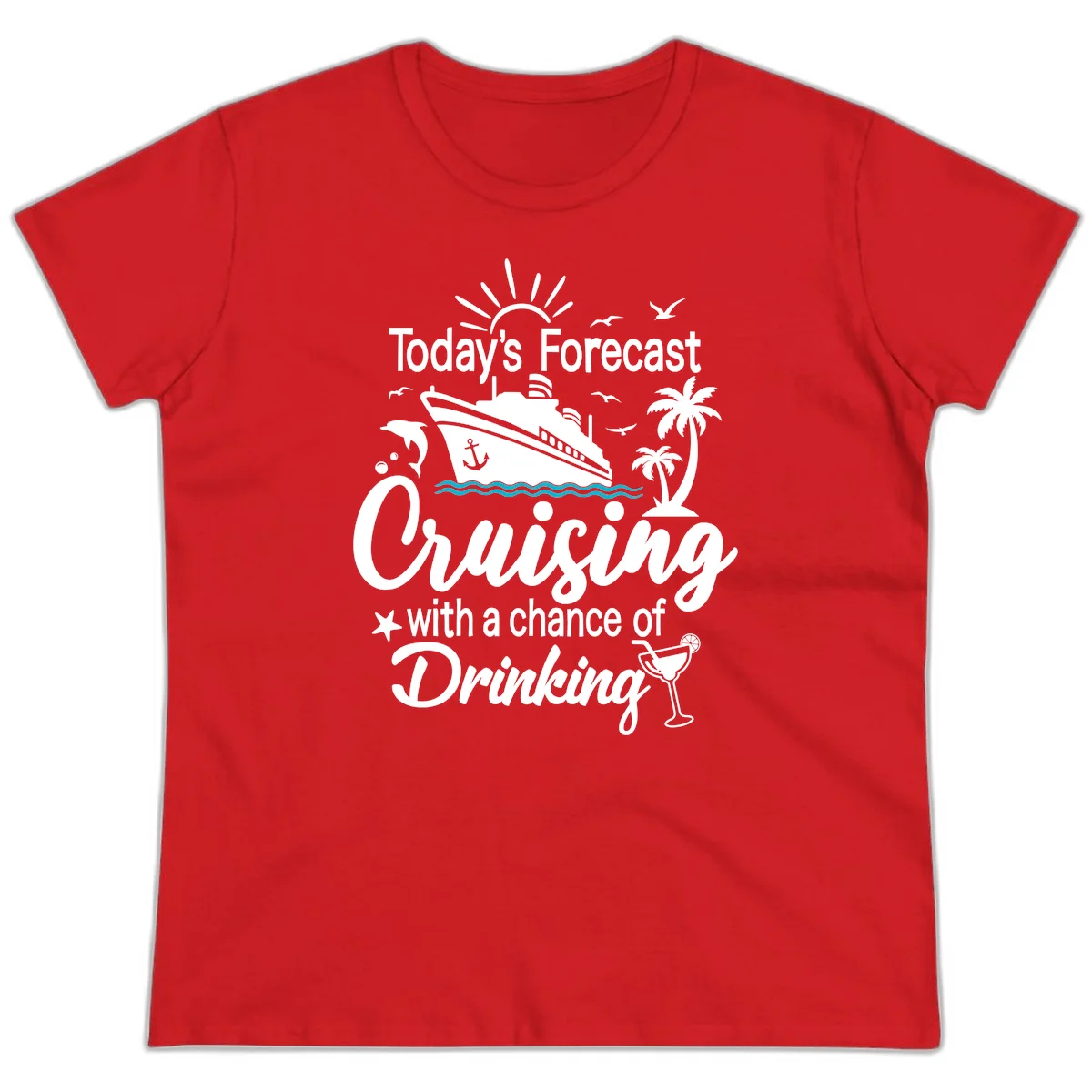 Today's Forecast Cruising With Drinking Ladies Tee in Red