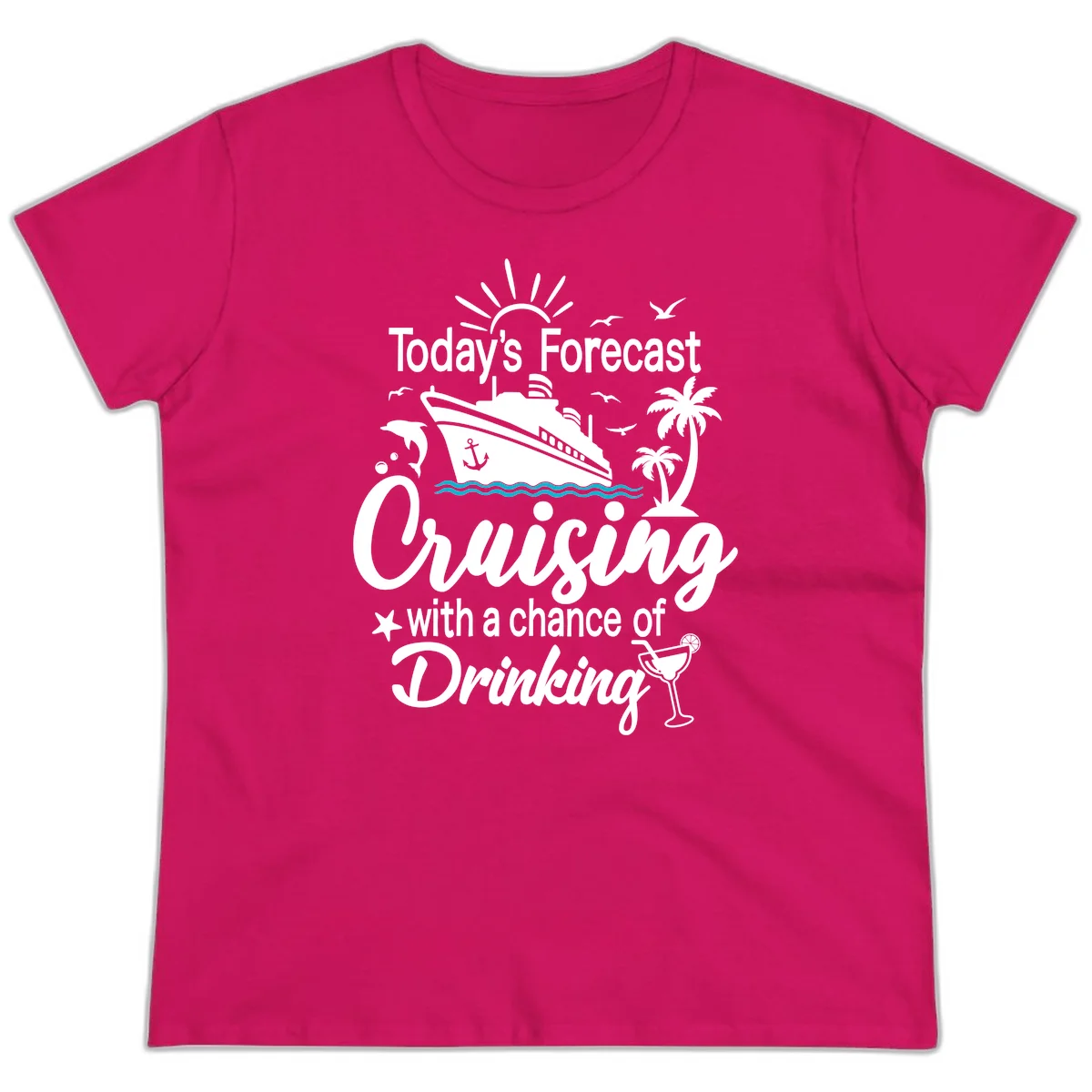 Today's Forecast Cruising With Drinking Ladies Tee in Heliconia