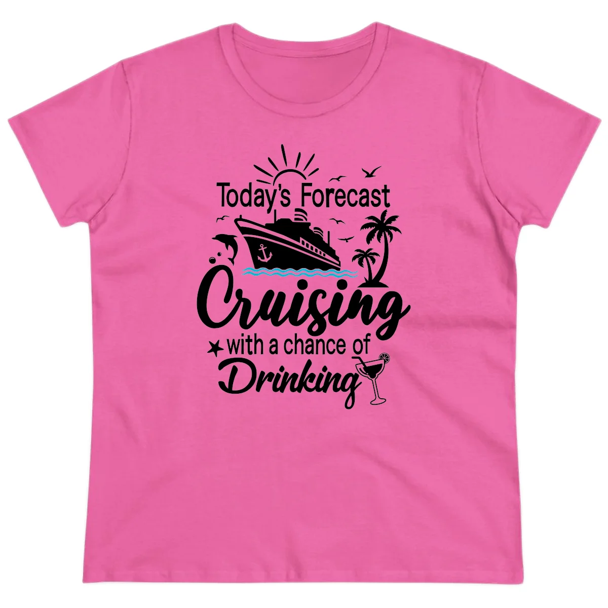 Today's Forecast Cruising With Drinking Ladies Tee in Azalea