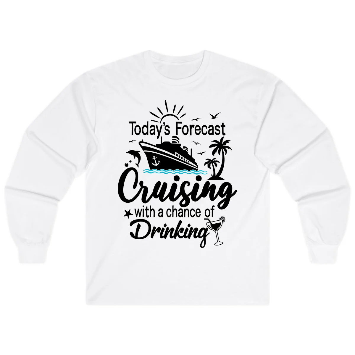 Today's Forecast Cruising With Drinking Long Sleeve in White