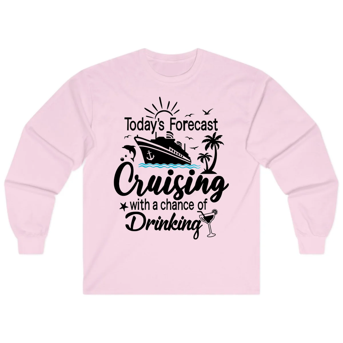 Today's Forecast Cruising With Drinking Long Sleeve in Light Pink