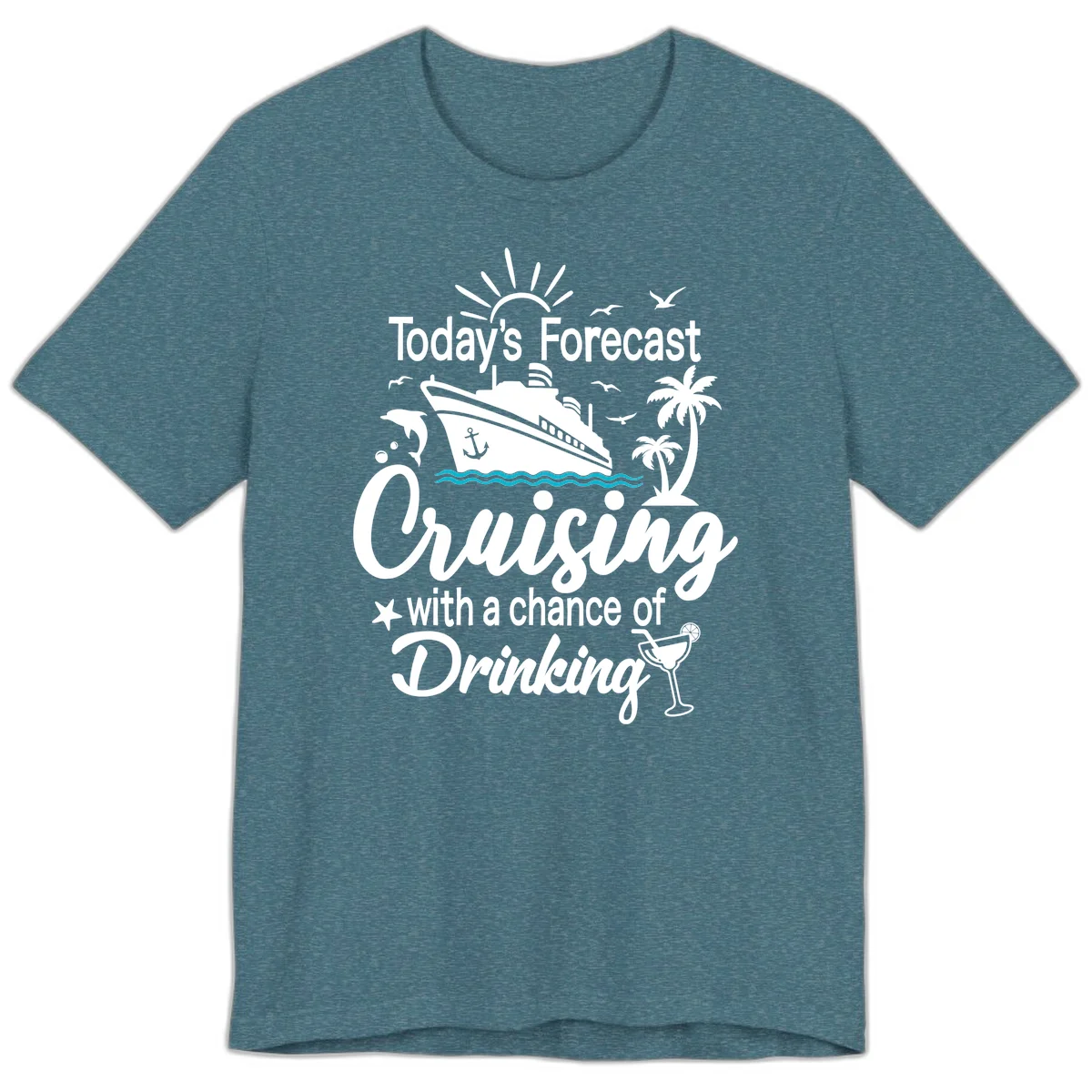 Today's Forecast Cruising With Drinking Premium T-Shirt in Heather Deep Teal