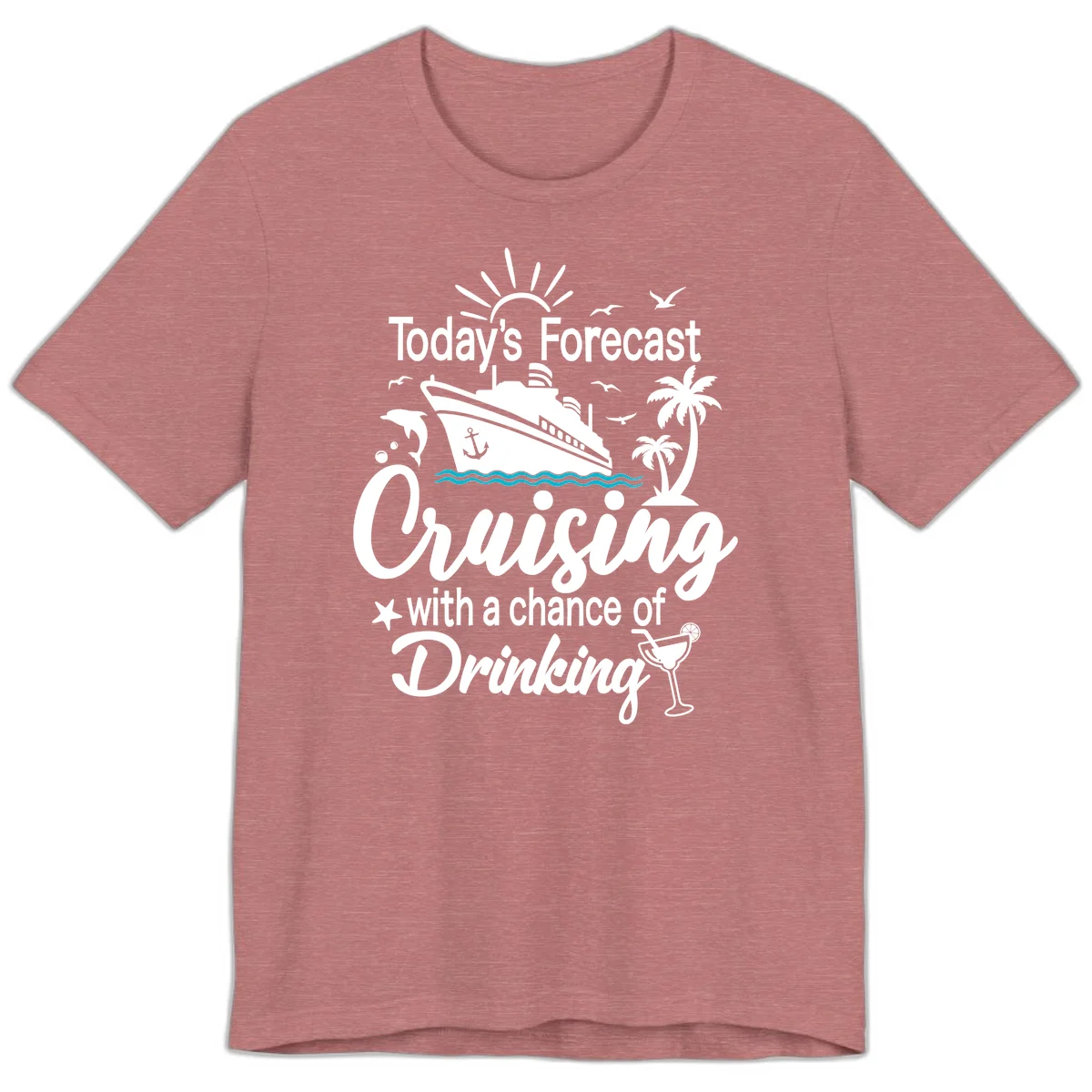 Today's Forecast Cruising With Drinking Premium T-Shirt in Heather Mauve