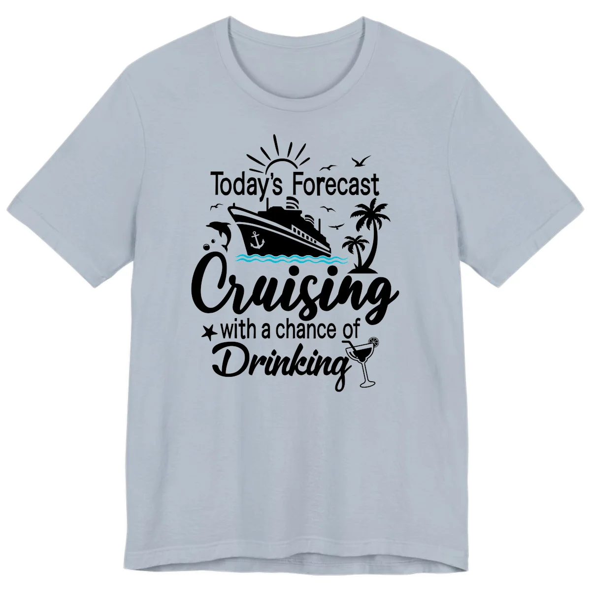 Today's Forecast Cruising With Drinking Premium T-Shirt in Light Blue