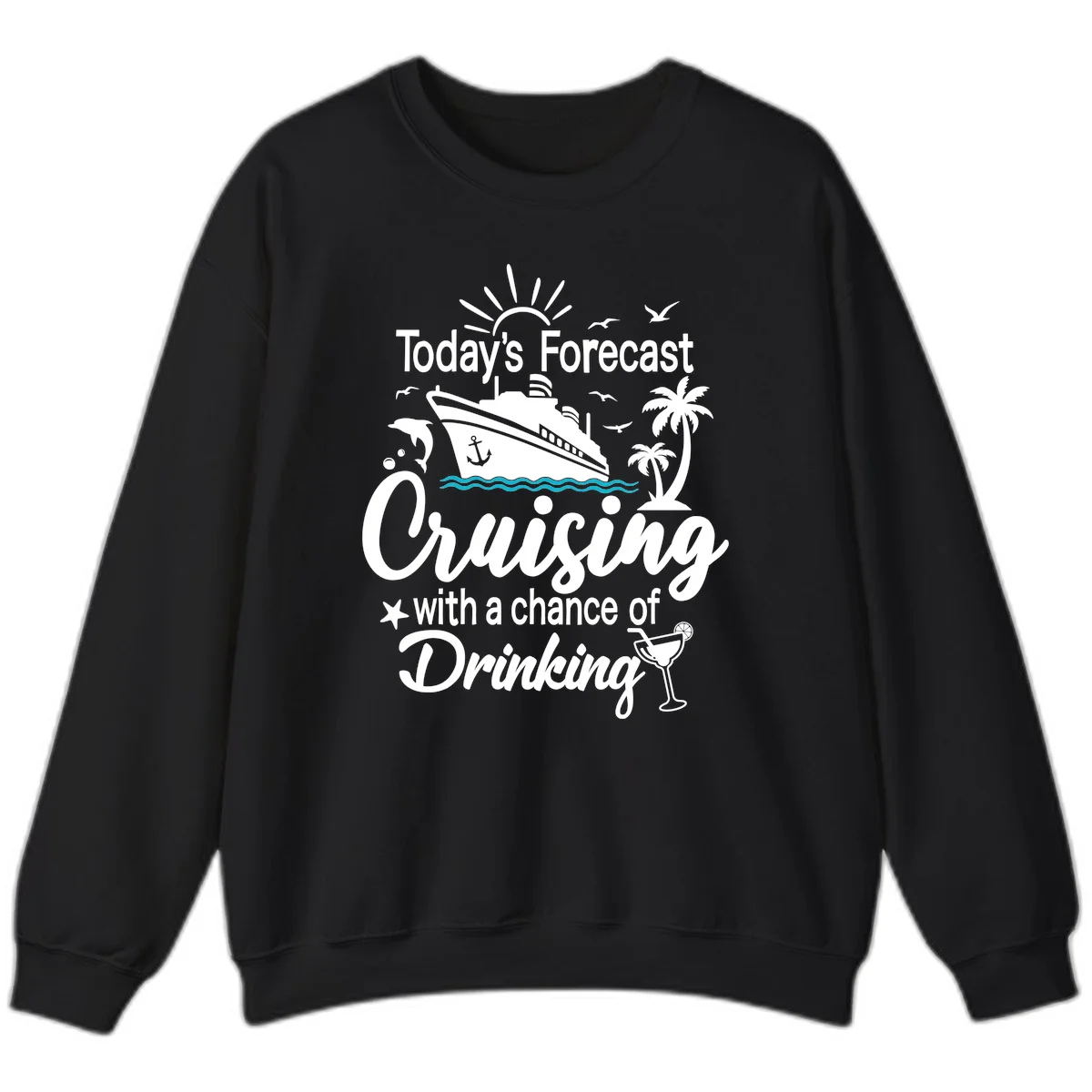 Today's Forecast Cruising With Drinking Sweatshirt in Black