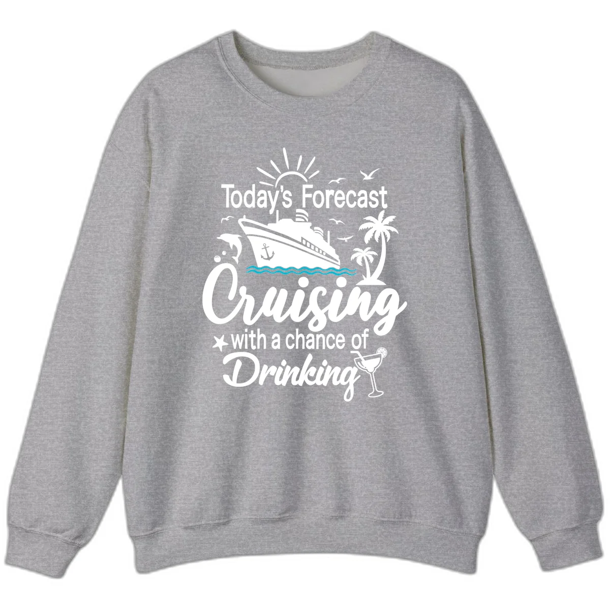 Today's Forecast Cruising With Drinking Sweatshirt in Sport Grey