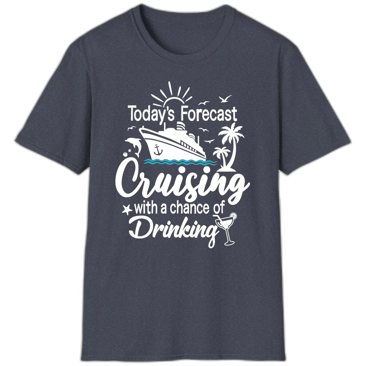 Today's Forecast Cruising With Drinking T-Shirt in Heather Navy
