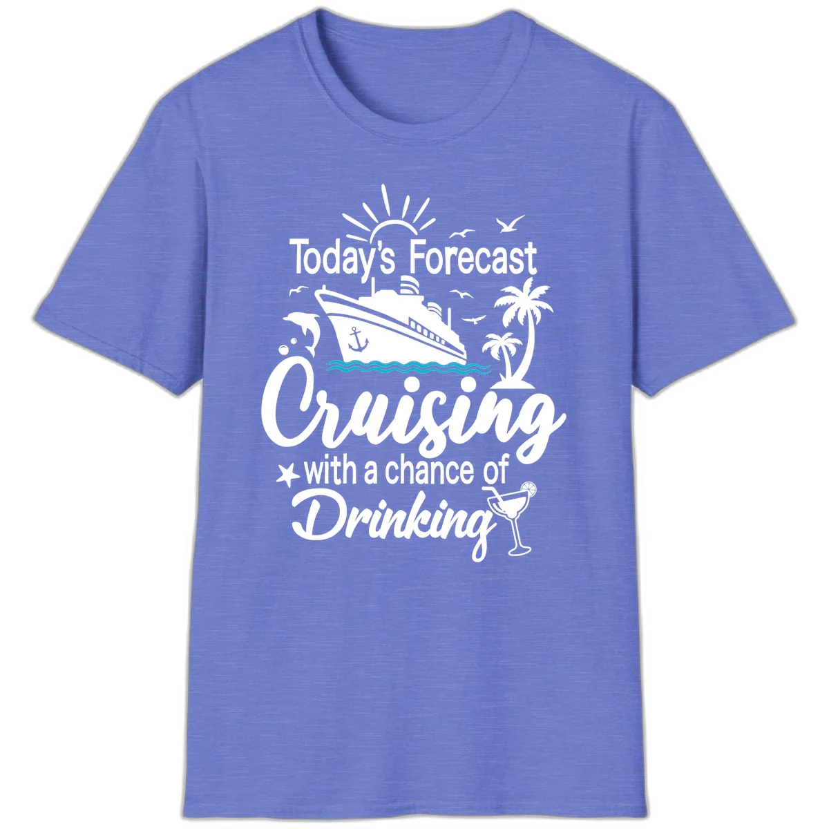 Today's Forecast Cruising With Drinking T-Shirt in Heather Royal