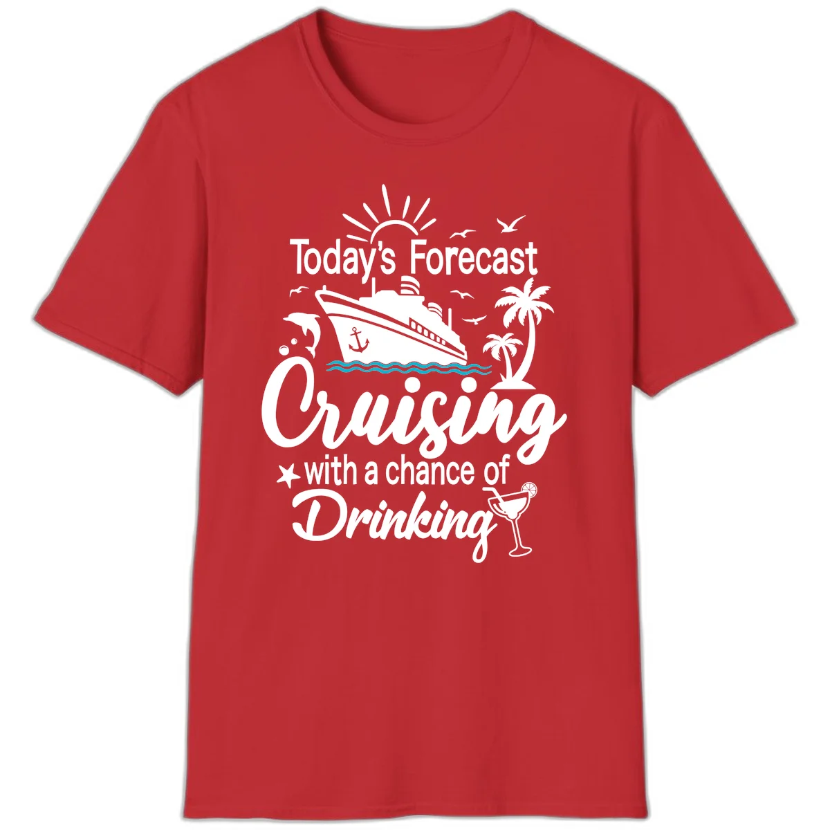 Today's Forecast Cruising With Drinking T-Shirt in Red
