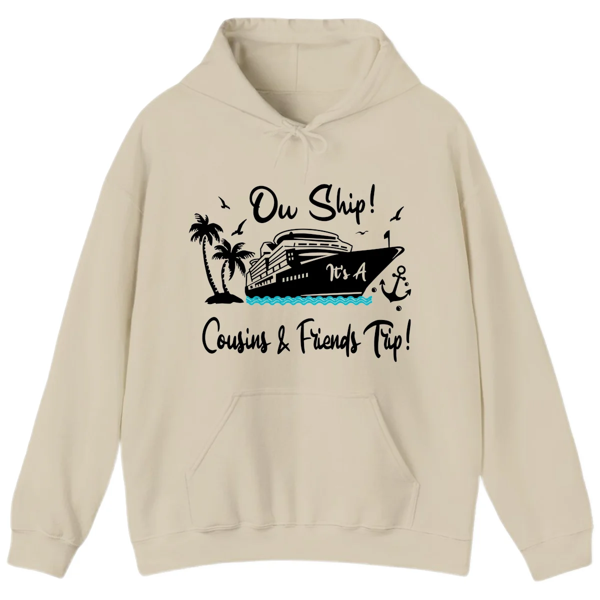 Ow Ship Cousins & Friends Cruise Vacation Hoodie in Sand
