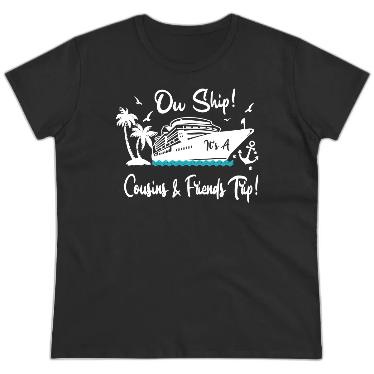 Ow Ship Cousins & Friends Trip Ladies Tee in Black
