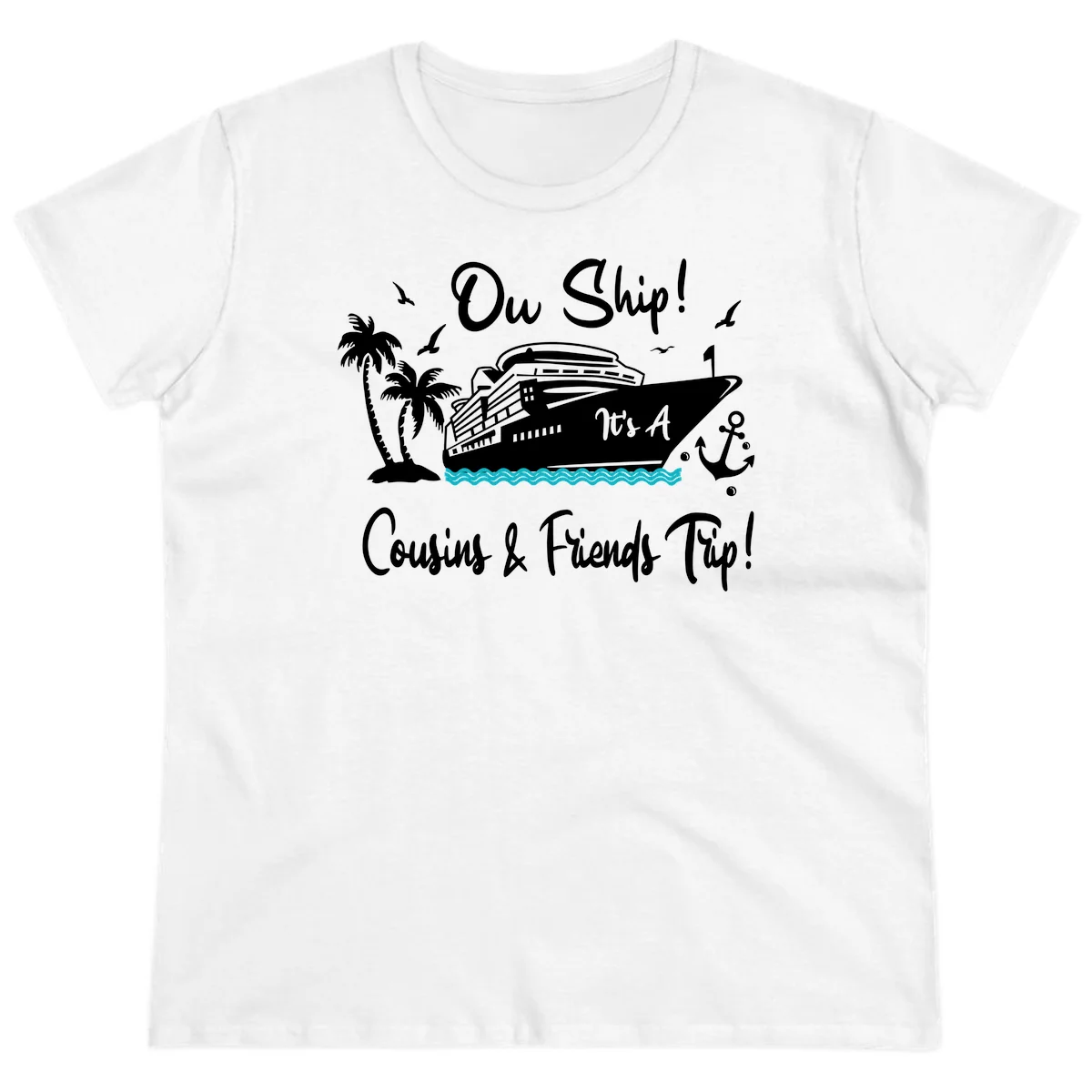 Ow Ship Cousins & Friends Trip Ladies Tee in White