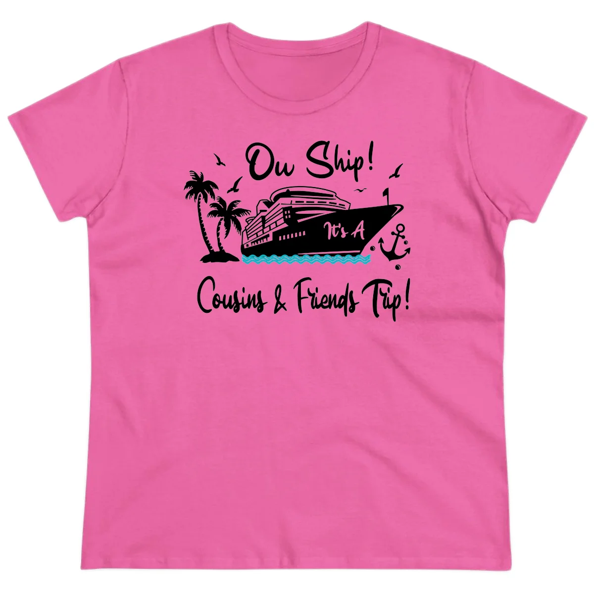 Ow Ship Cousins & Friends Trip Ladies Tee in Azalea
