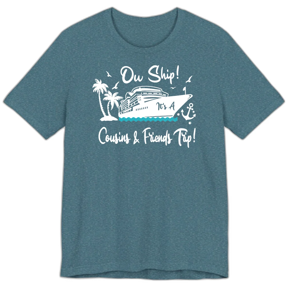 Ow Ship Cousins & Friends Trip Premium T-Shirt in Heather Deep Teal