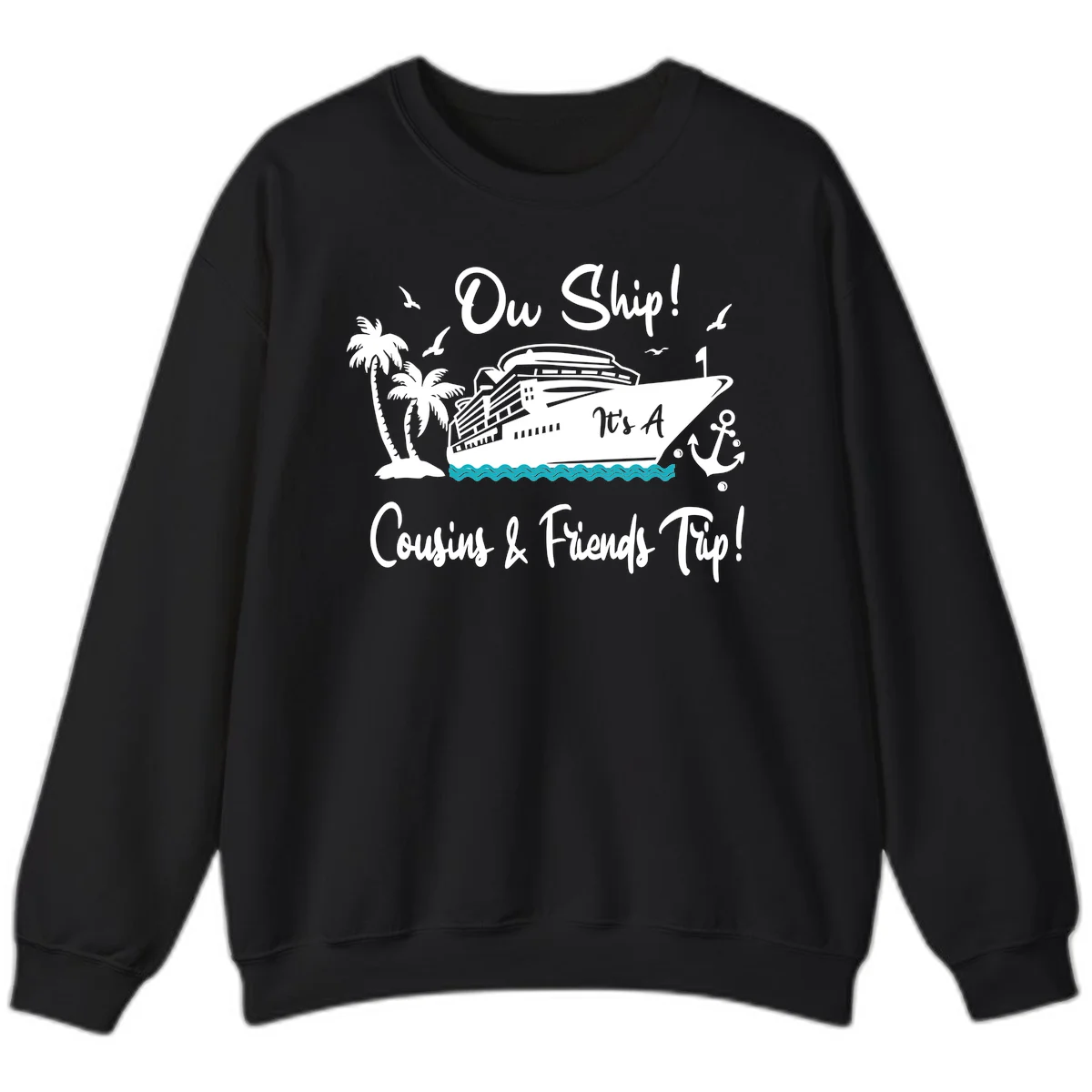 Ow Ship Cousins & Friends Trip Sweatshirt in Black