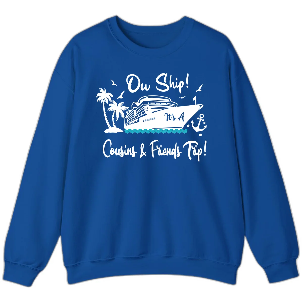 Ow Ship Cousins & Friends Trip Sweatshirt in Royal