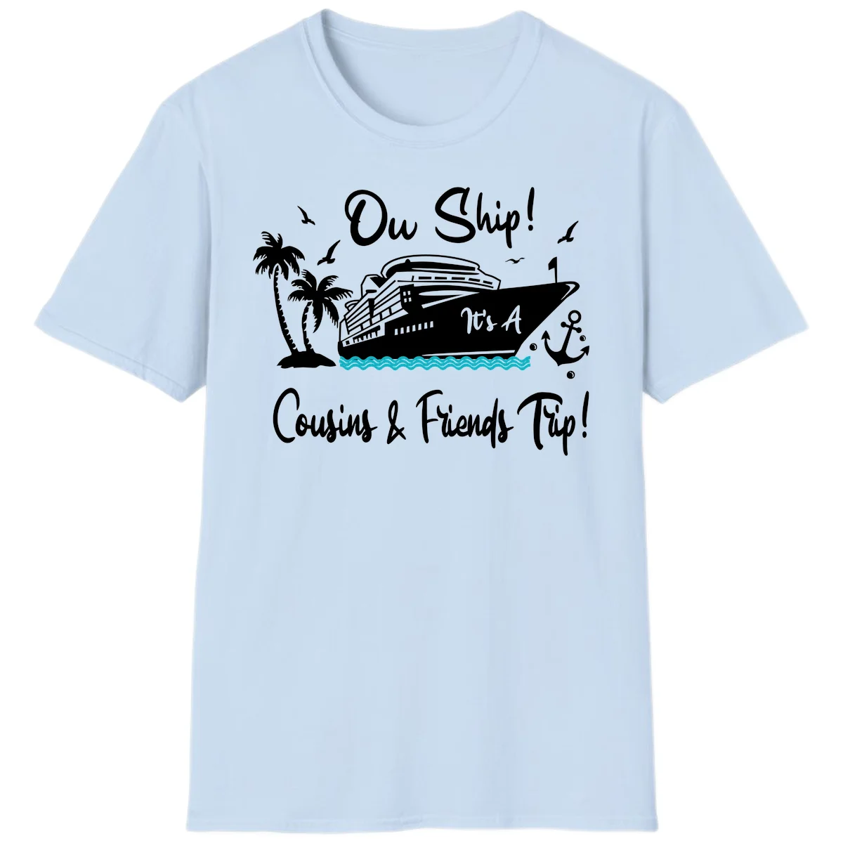 Ow Ship Cousins & Friends Trip T-Shirt in Light Blue