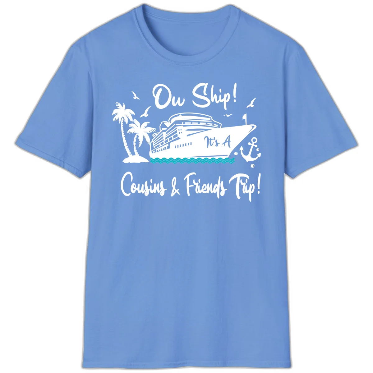 Ow Ship Cousins & Friends Trip T-Shirt in Carolina Blue