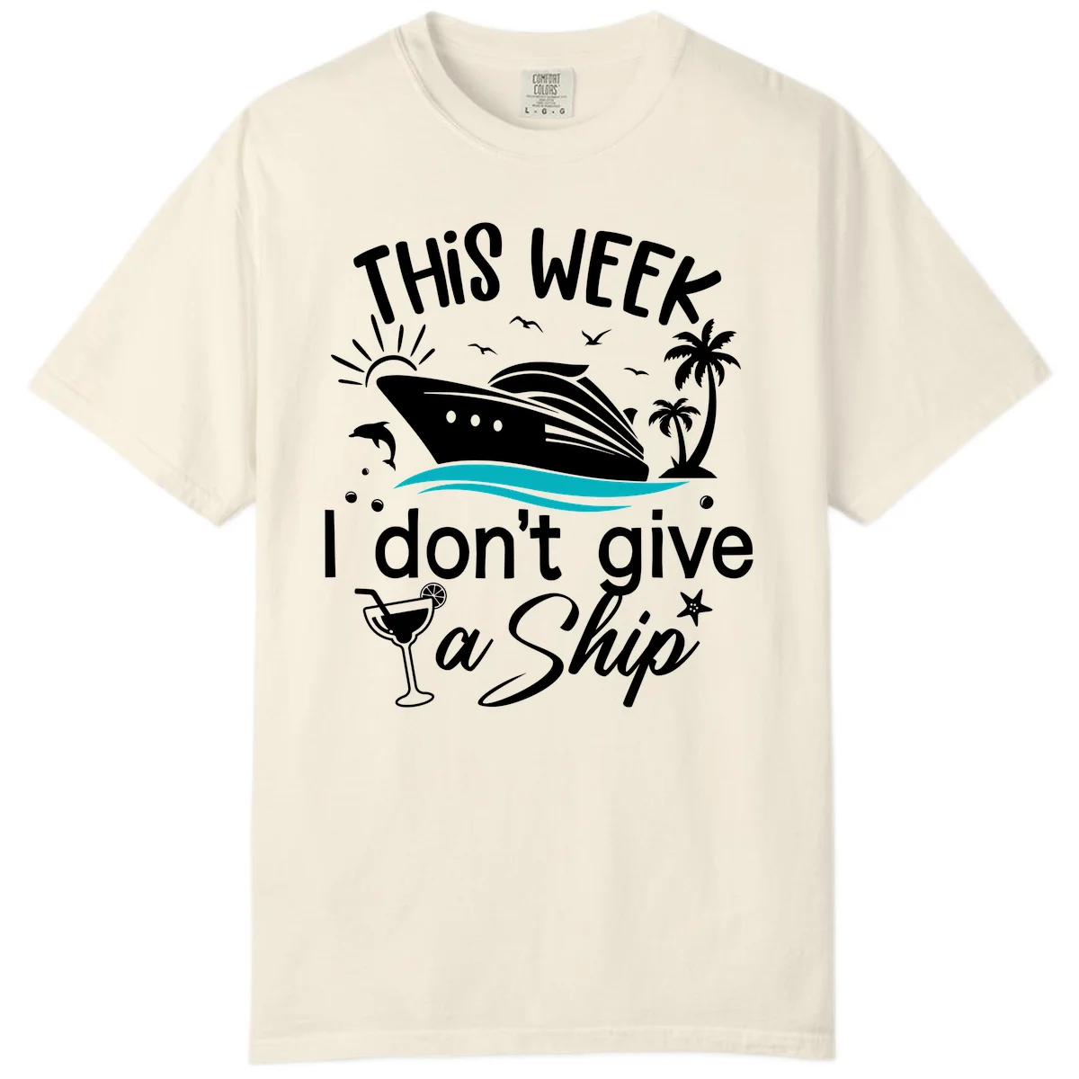 This Week I Don't Give A Ship Comfort Color in Ivory