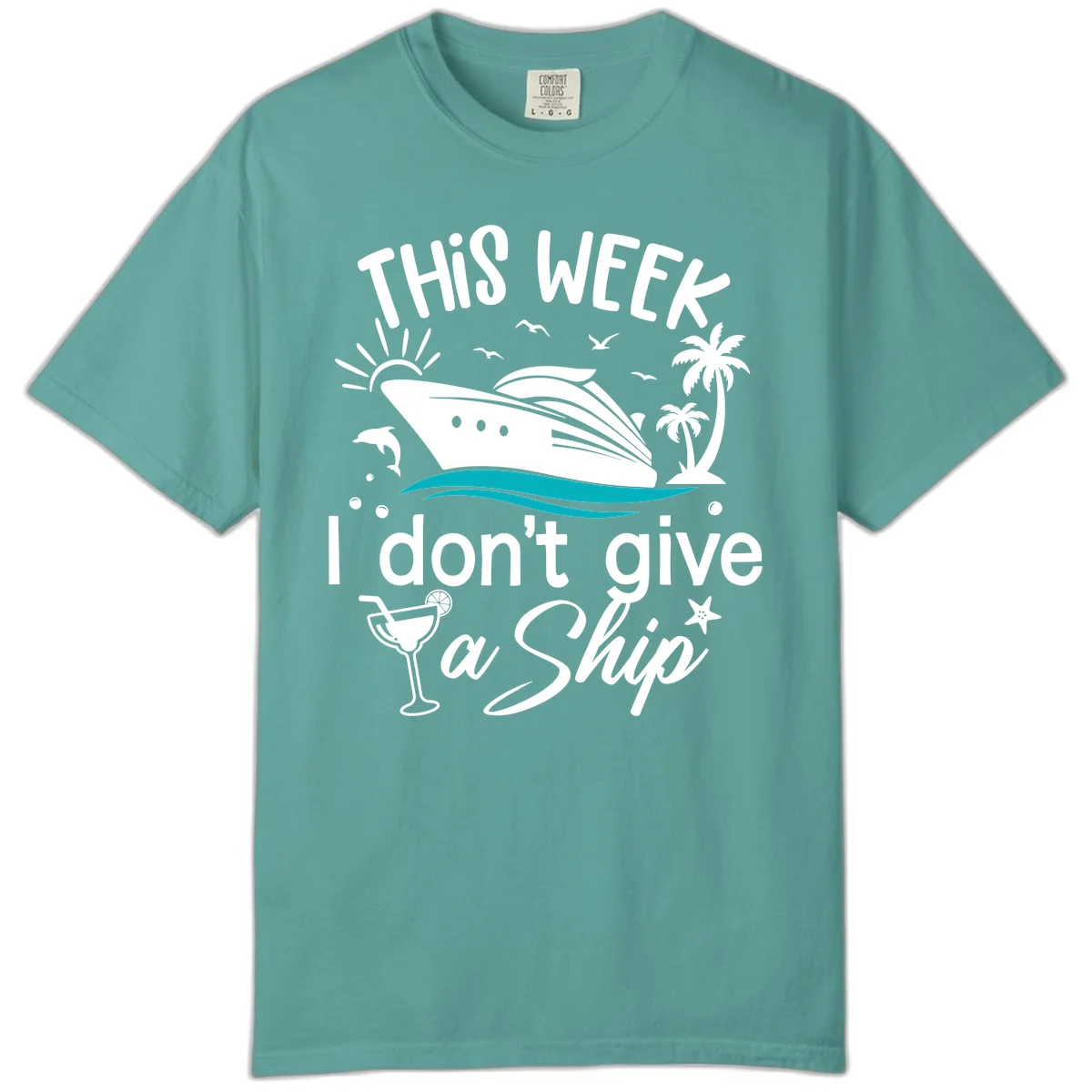 This Week I Don't Give A Ship Comfort Color in Seafoam