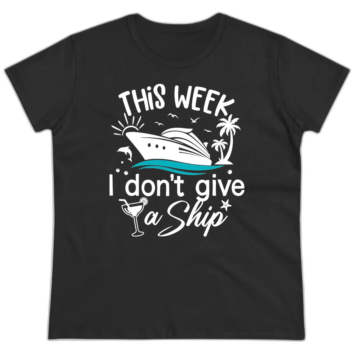 This Week I Don't Give A Ship Ladies Tee in Black
