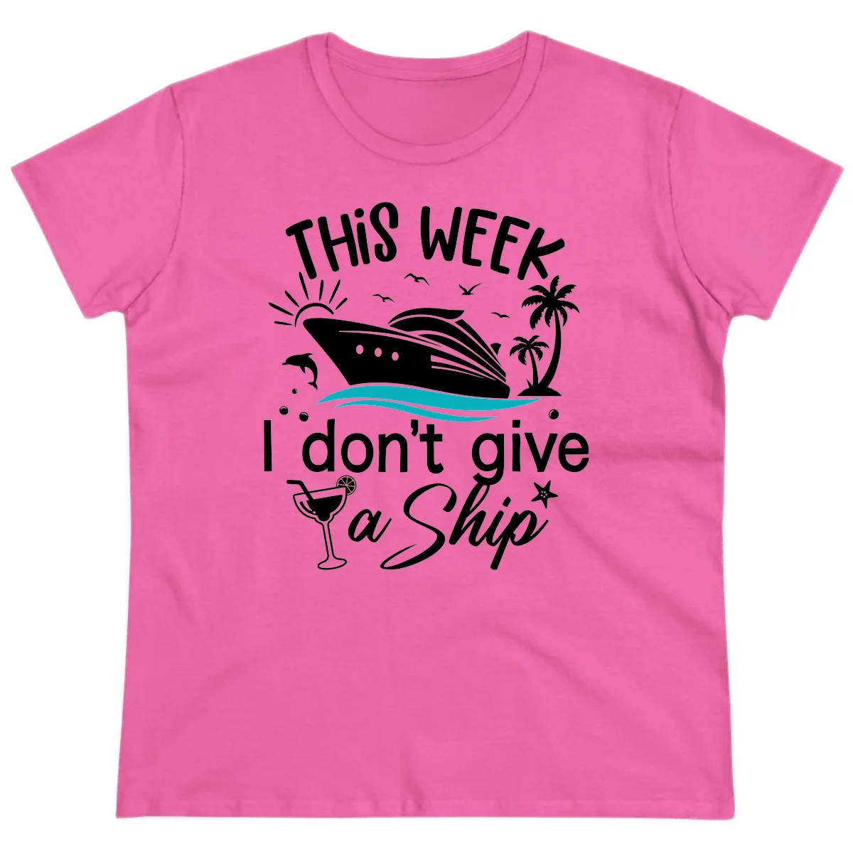 This Week I Don't Give A Ship Ladies Tee in Azalea