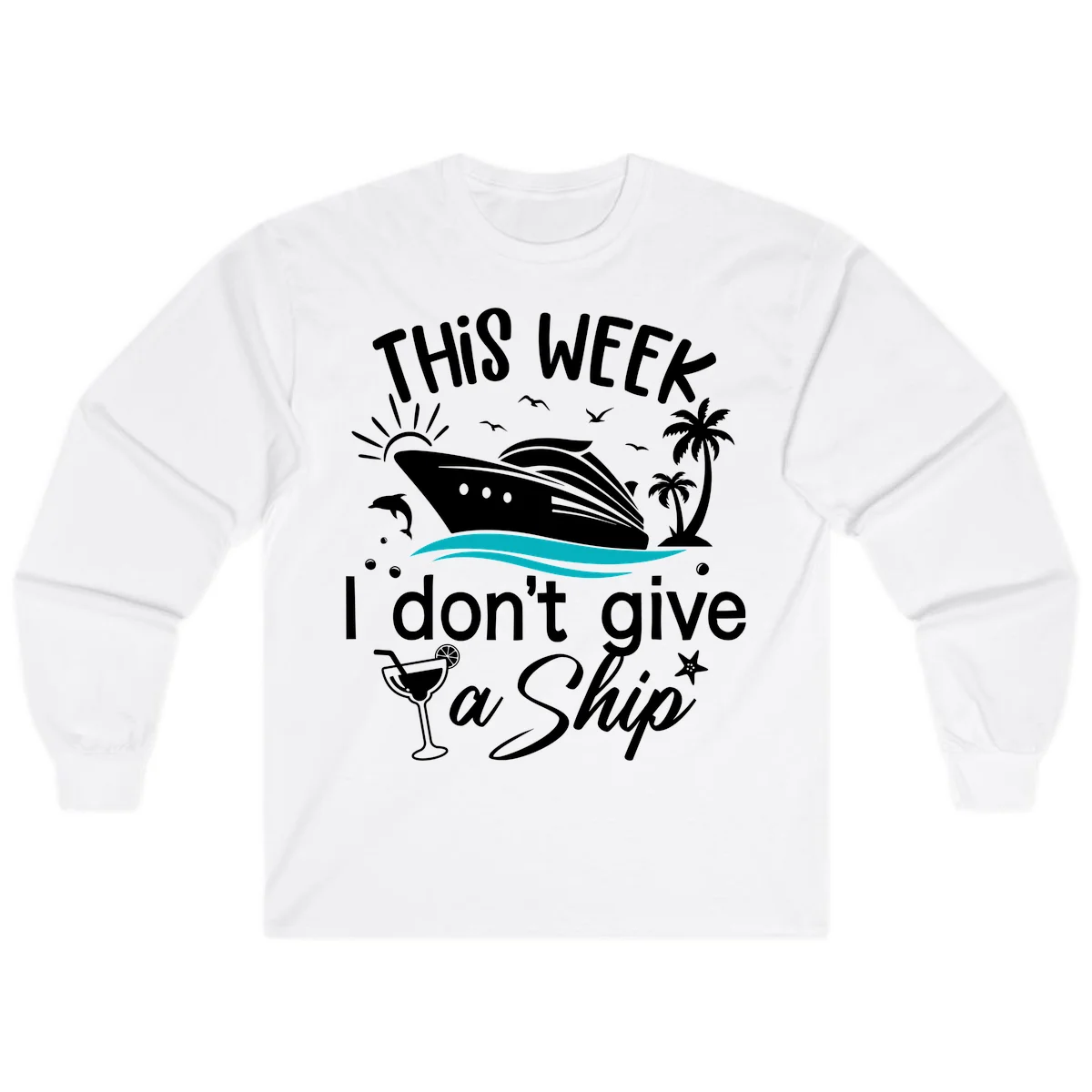 This Week I Don't Give A Ship Long Sleeve in White