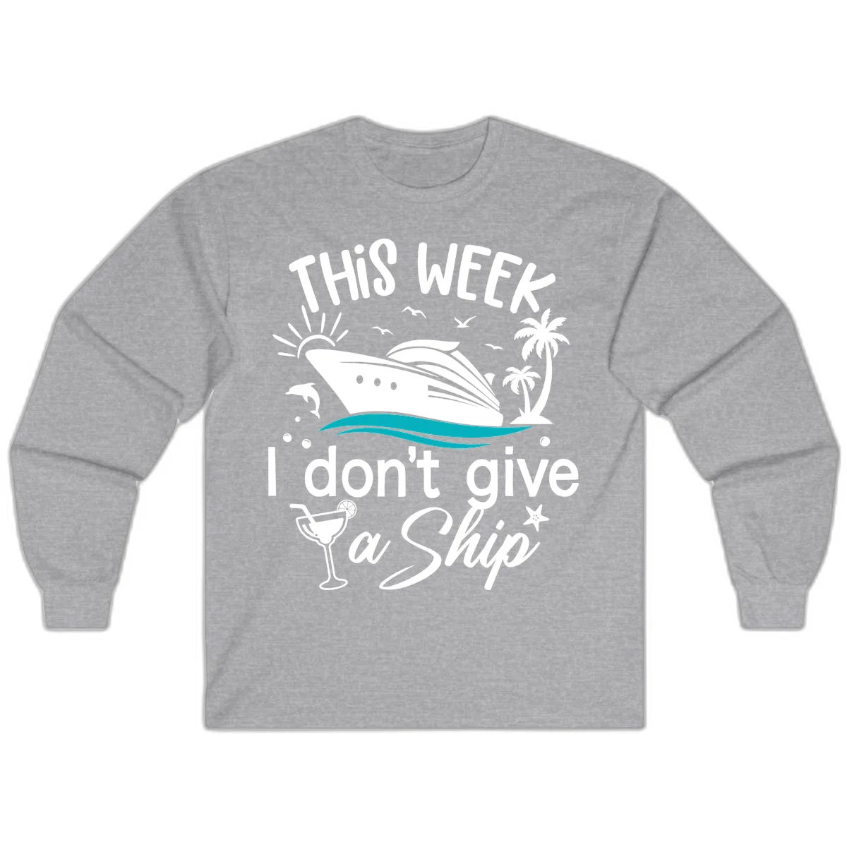 This Week I Don't Give A Ship Long Sleeve in Sport Grey