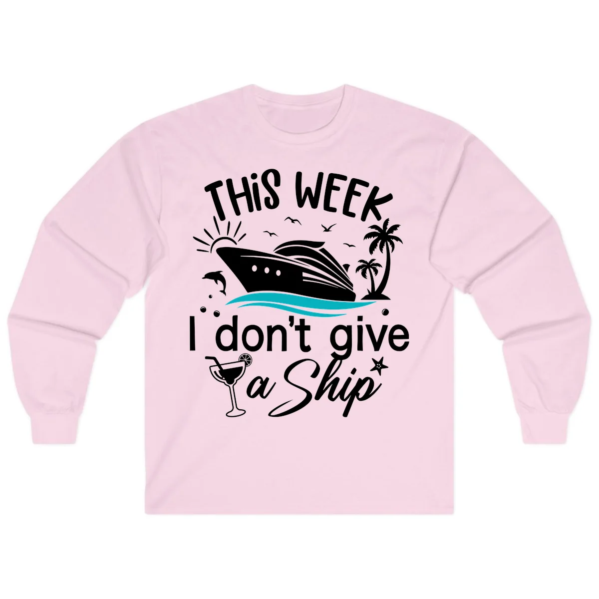 This Week I Don't Give A Ship Long Sleeve in Light Pink