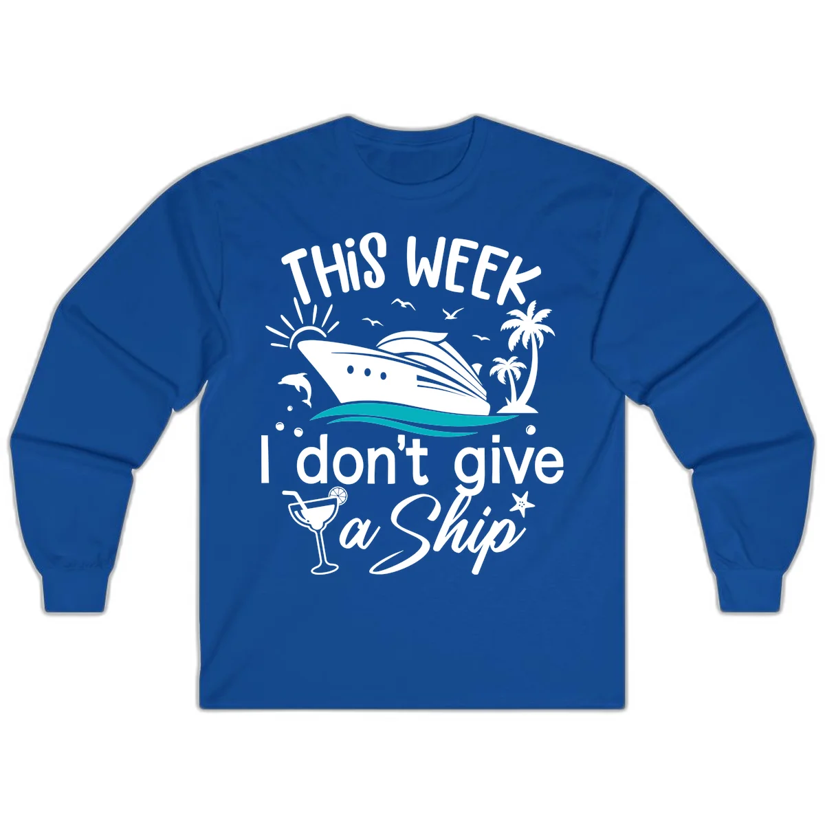 This Week I Don't Give A Ship Long Sleeve in Royal