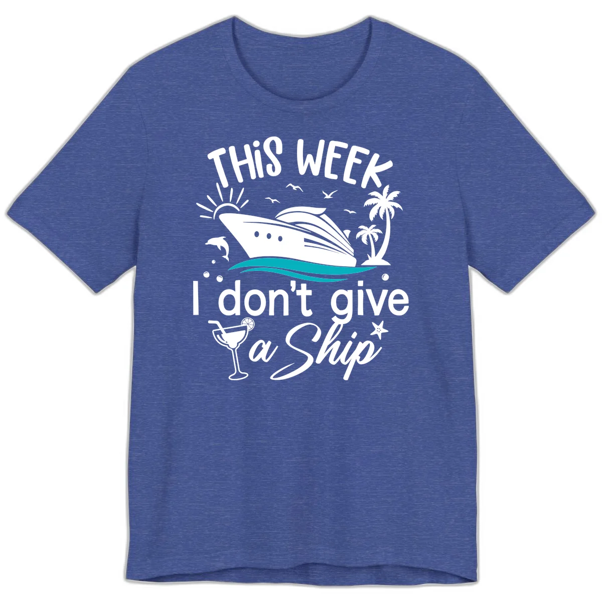 This Week I Don't Give A Ship Premium T-Shirt in Heather True Royal