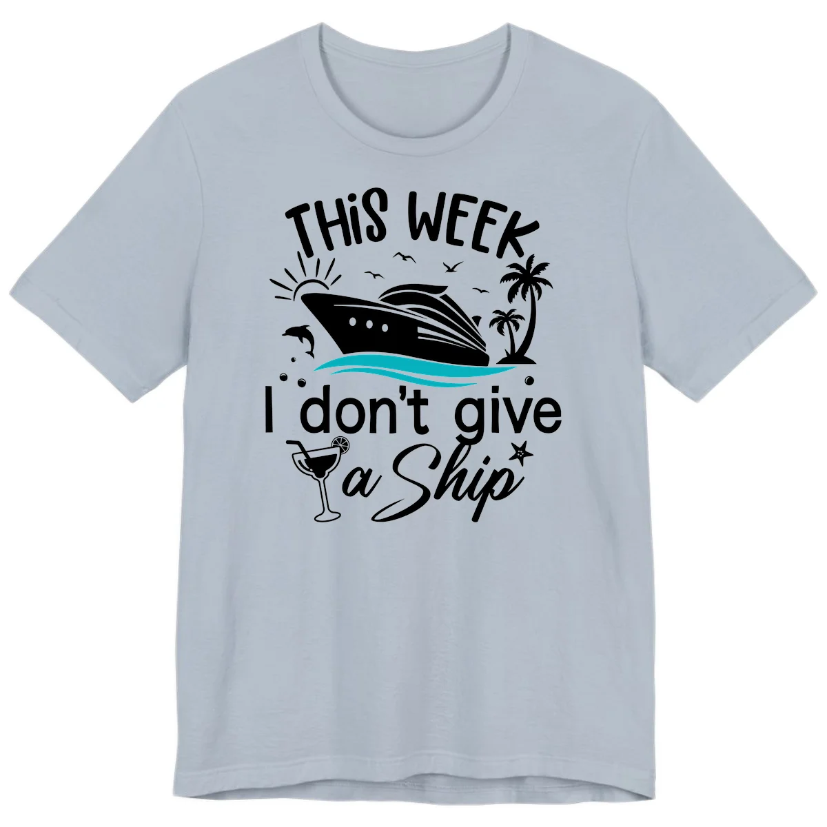 This Week I Don't Give A Ship Premium T-Shirt in Light Blue