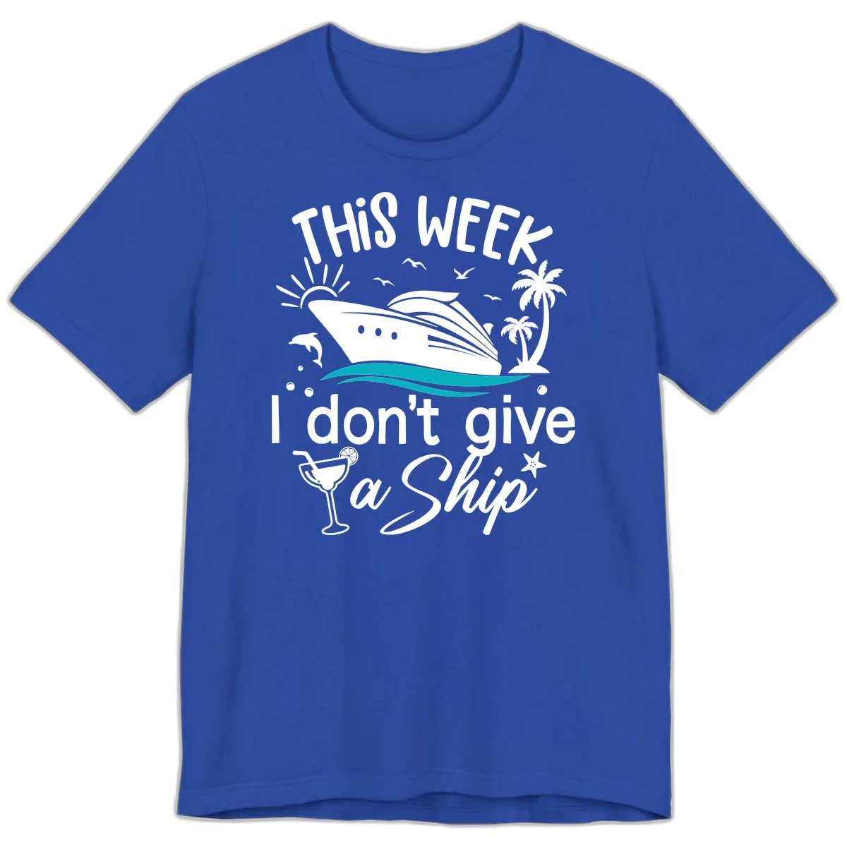 This Week I Don't Give A Ship Premium T-Shirt in True Royal