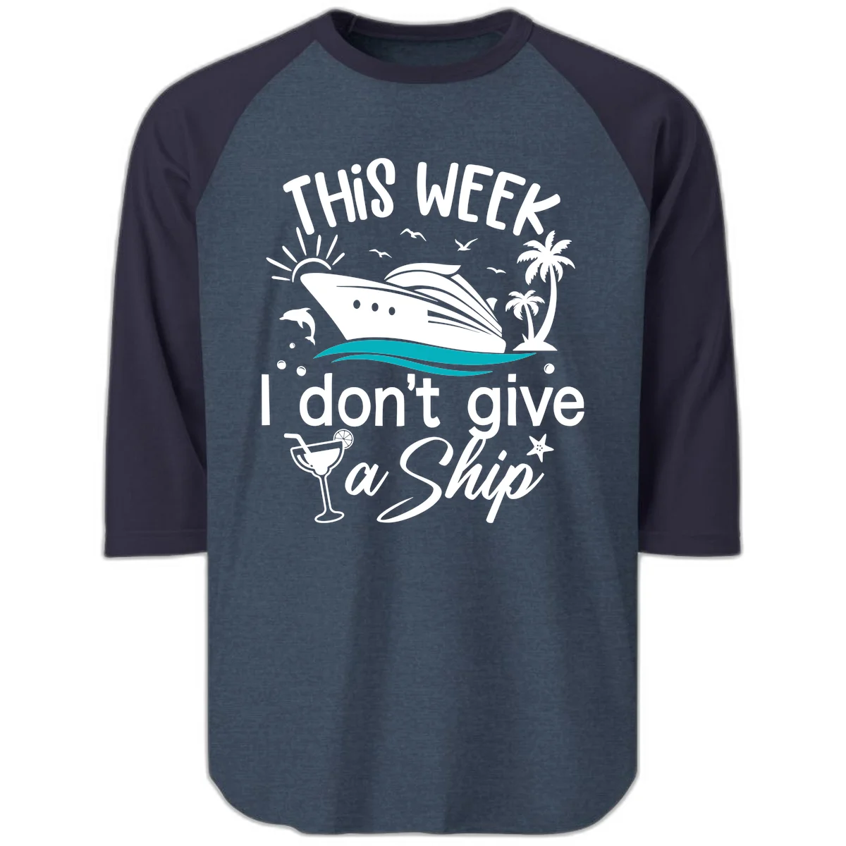 This Week I Don't Give A Ship Raglan 3/4 in Heather Denim Navy