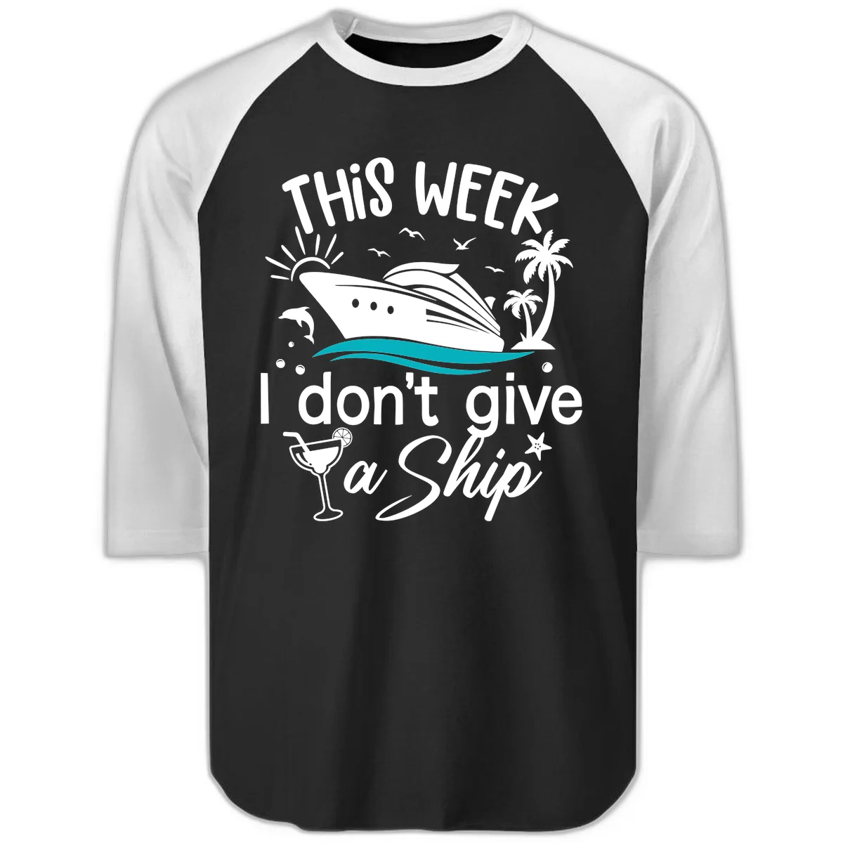 This Week I Don't Give A Ship Raglan 3/4 in Black White