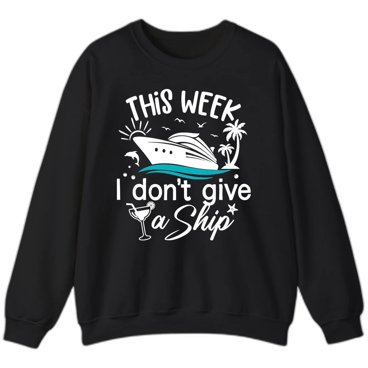 This Week I Don't Give A Ship Sweatshirt in Black