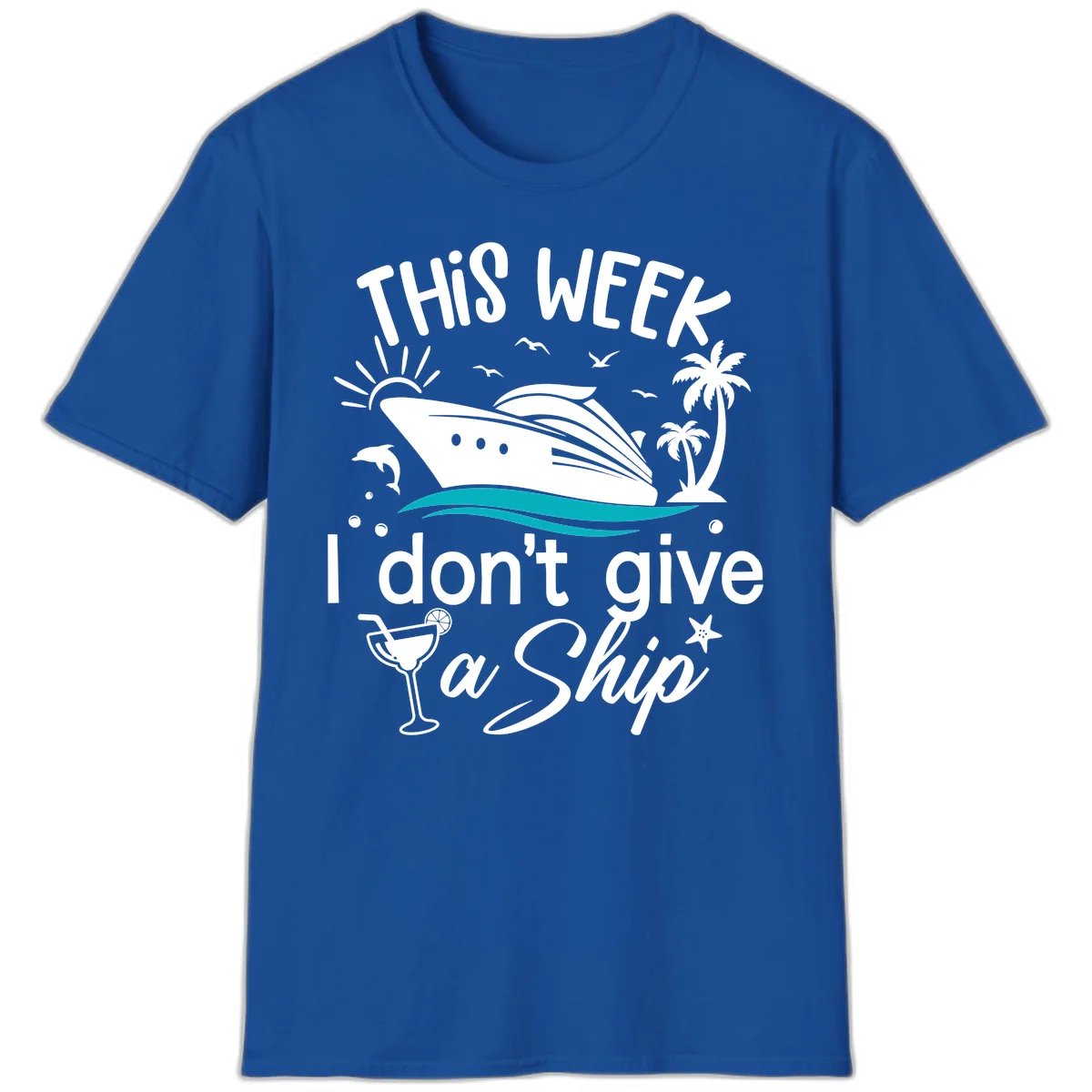 This Week I Don't Give A Ship T-Shirt in Royal