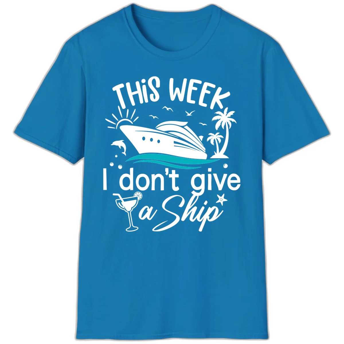 This Week I Don't Give A Ship T-Shirt in Sapphire