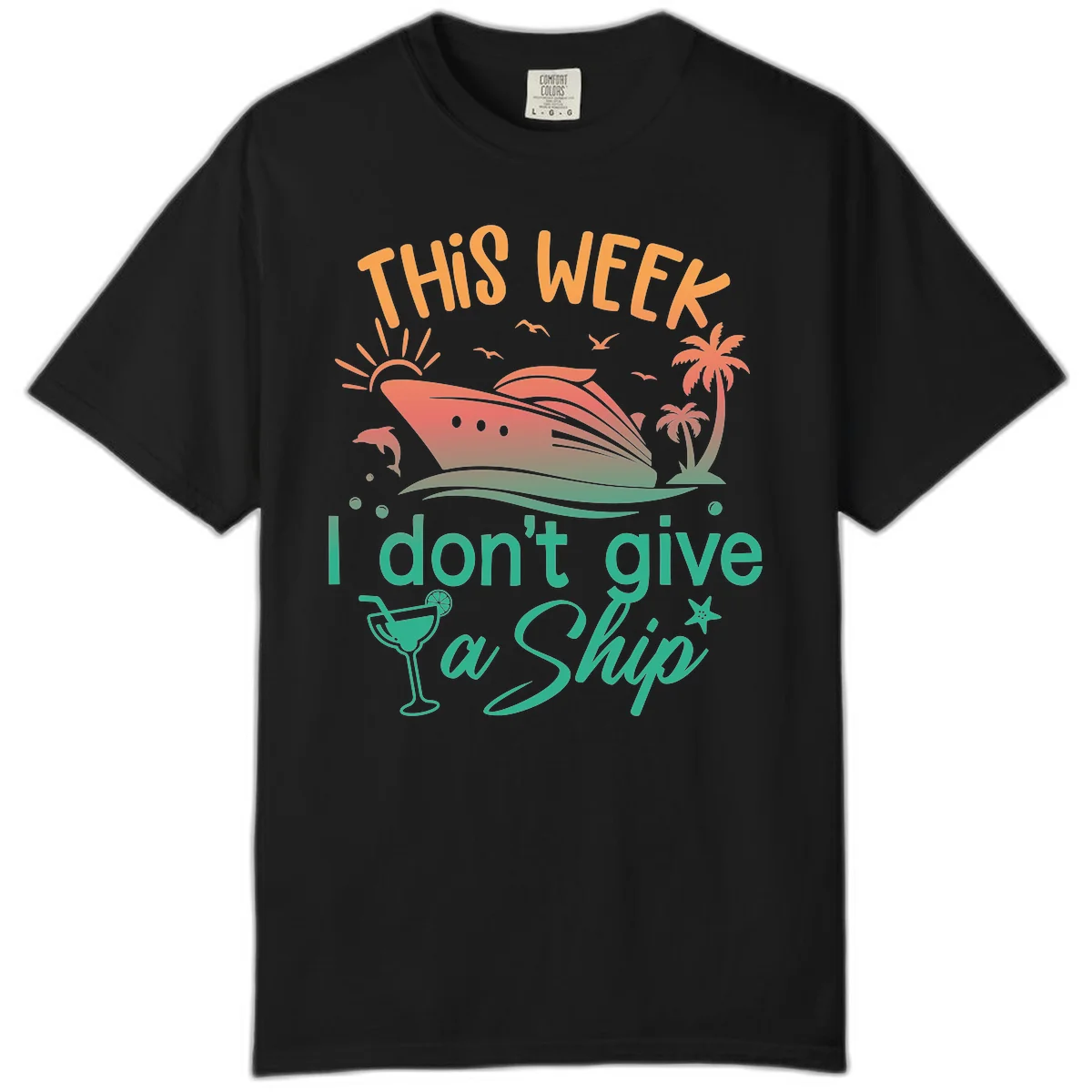 This Week I Don't Give A Ship Comfort Color in Black