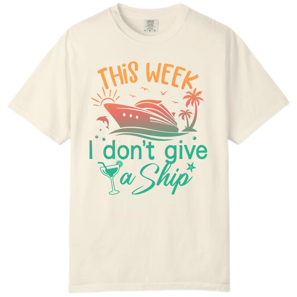 This Week I Don't Give A Ship Comfort Color in Ivory