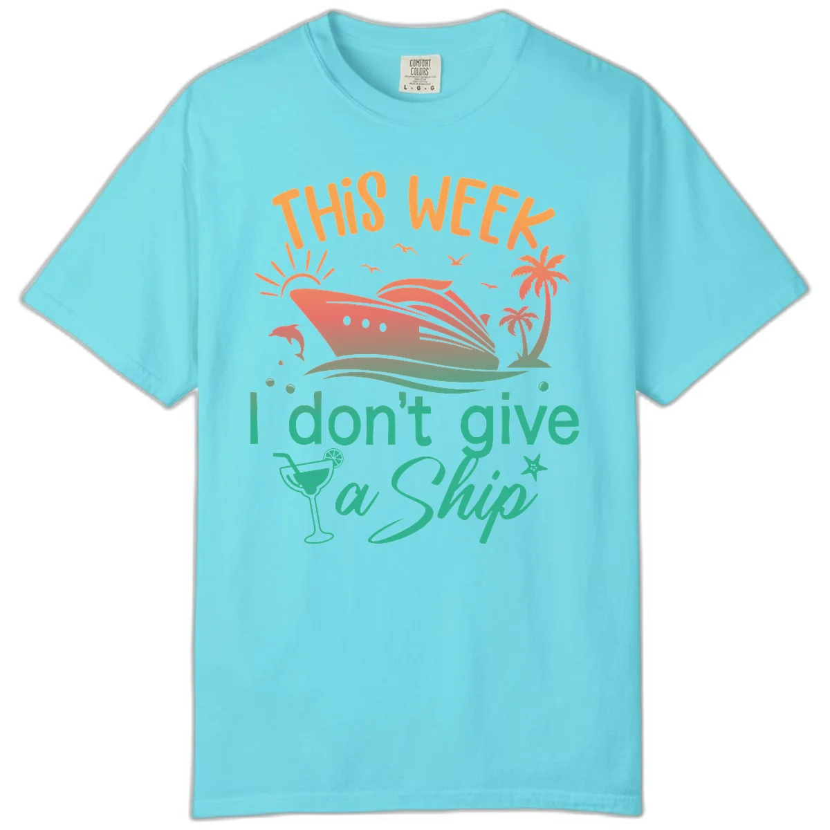 This Week I Don't Give A Ship Comfort Color in Lagoon Blue