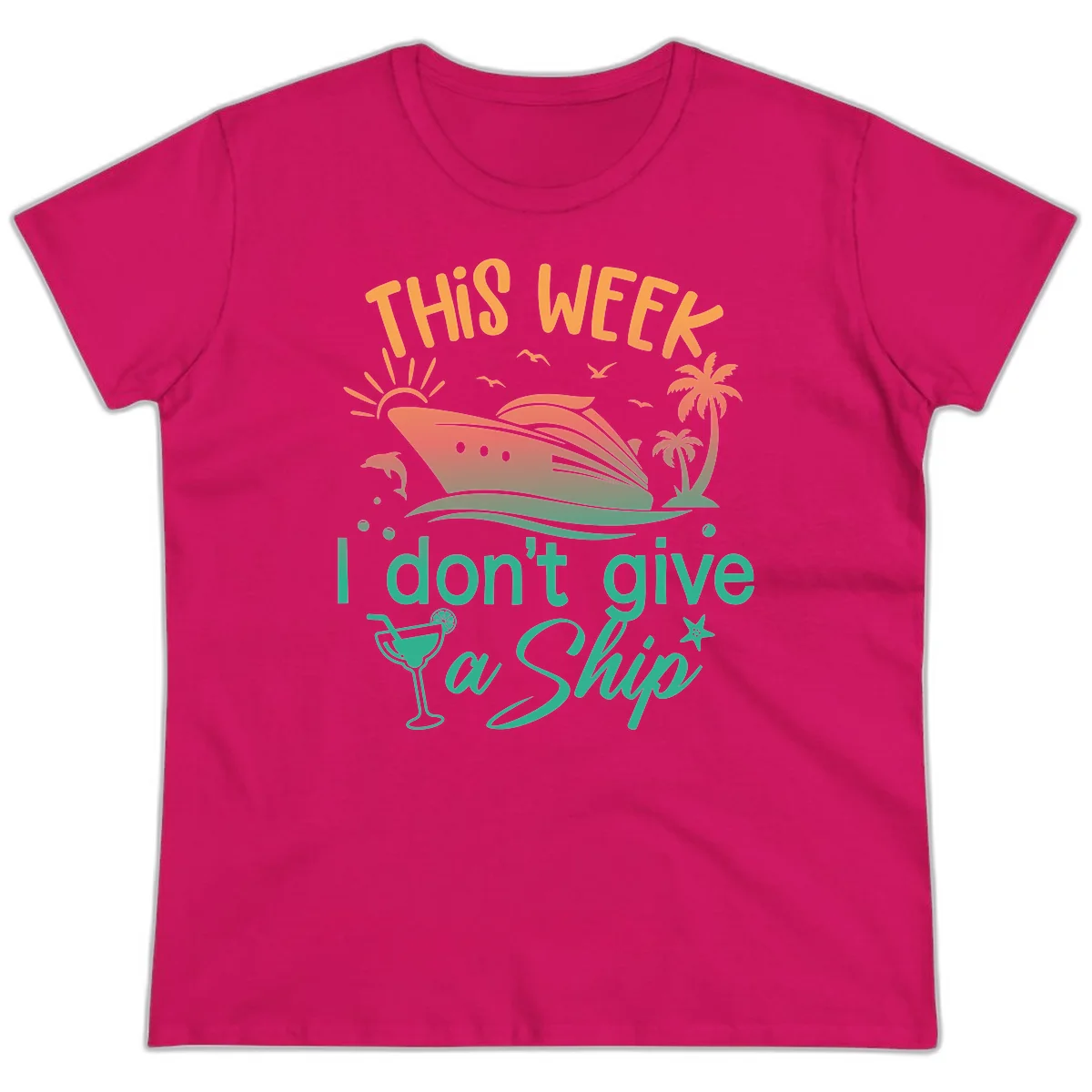 This Week I Don't Give A Ship Ladies Tee in Heliconia