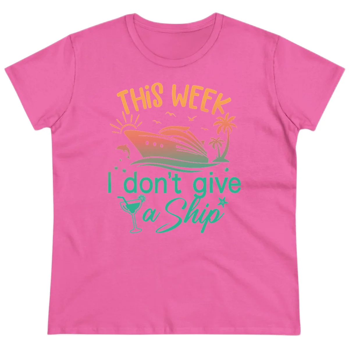 This Week I Don't Give A Ship Ladies Tee in Azalea