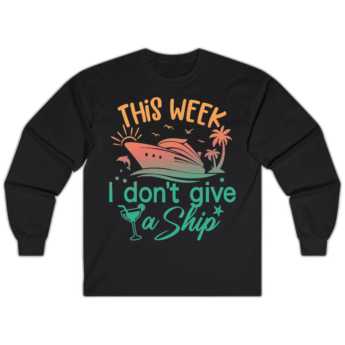 This Week I Don't Give A Ship Long Sleeve in Black