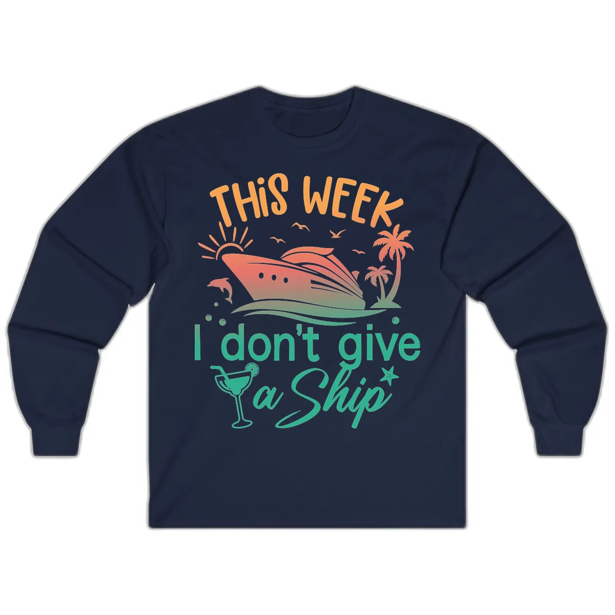 This Week I Don't Give A Ship Long Sleeve in Navy