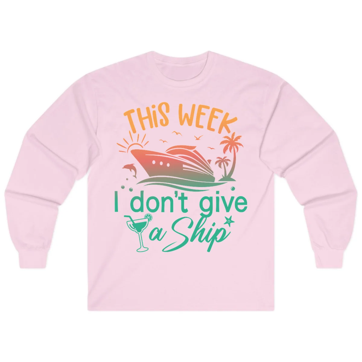 This Week I Don't Give A Ship Long Sleeve in Light Pink