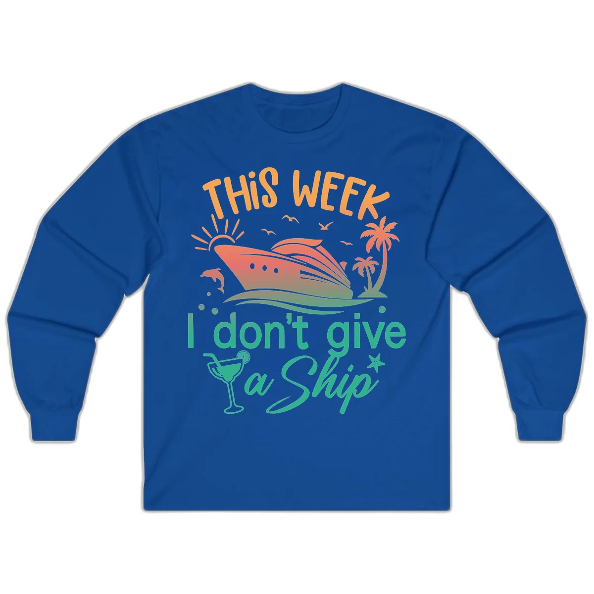 This Week I Don't Give A Ship Long Sleeve in Royal